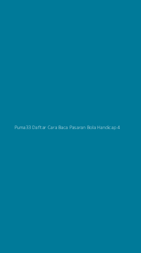 Tampilan Antarmuka Aplikasi Puma33 Daftar Cara Baca Pasaran Bola Handicap - 4