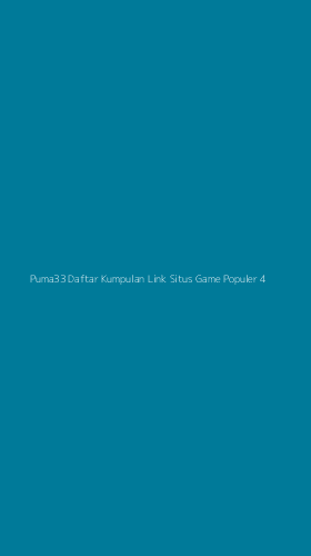 Tampilan Antarmuka Aplikasi Puma33 Daftar Kumpulan Link Situs Game Populer - 4
