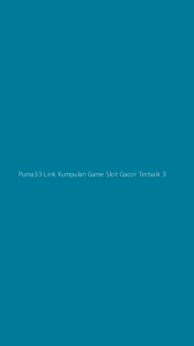 Tampilan Antarmuka Aplikasi Puma33 Link Kumpulan Game Slot Gacor Terbaik - 3