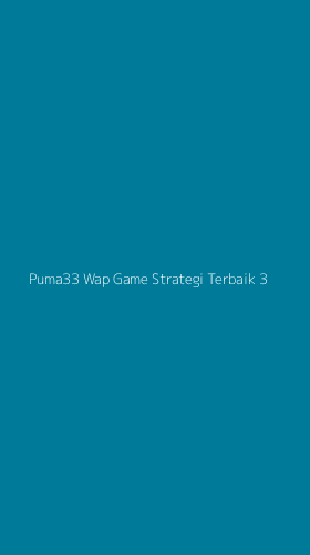 Tampilan Antarmuka Aplikasi Puma33 Wap Game Strategi Terbaik - 3