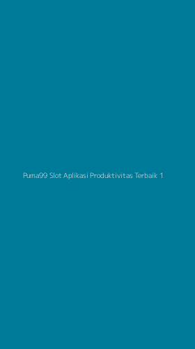 Tampilan Antarmuka Aplikasi Puma99 Slot Aplikasi Produktivitas Terbaik - 1