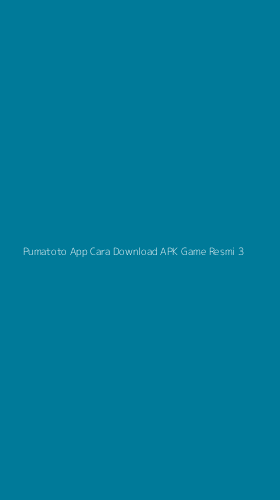 Tampilan Antarmuka Aplikasi Pumatoto App Cara Download Apk Game Resmi - 3