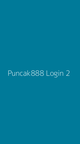 Tampilan Antarmuka Aplikasi Puncak888 Login - 2