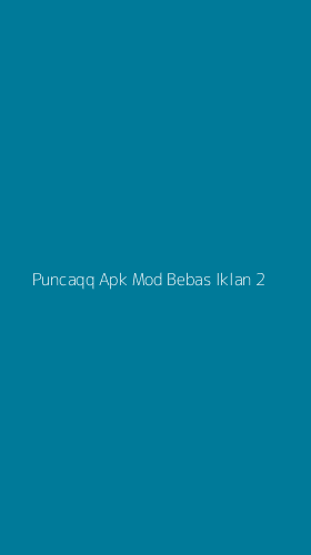 Tampilan Antarmuka Aplikasi Puncaqq Apk Mod Bebas Iklan - 2
