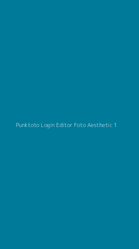 Tampilan Antarmuka Aplikasi Punktoto Login Editor Foto Aesthetic - 1