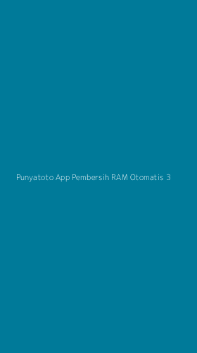 Tampilan Antarmuka Aplikasi Punyatoto App Pembersih Ram Otomatis - 3