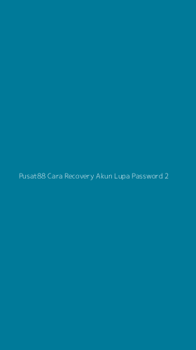 Tampilan Antarmuka Aplikasi Pusat88 Cara Recovery Akun Lupa Password - 2