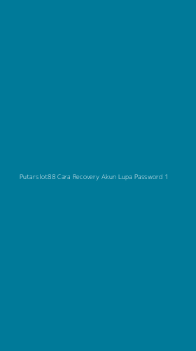 Tampilan Antarmuka Aplikasi Putarslot88 Cara Recovery Akun Lupa Password - 1