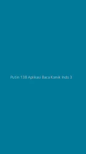 Tampilan Antarmuka Aplikasi Putin 138 Aplikasi Baca Komik Indo - 3