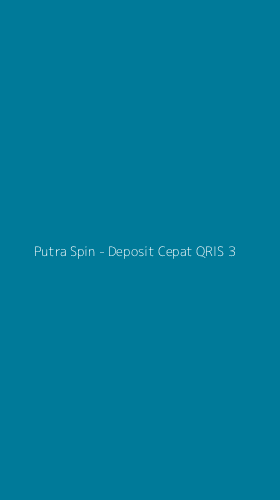 Tampilan Antarmuka Aplikasi Putra Spin - Deposit Cepat QRIS - 3