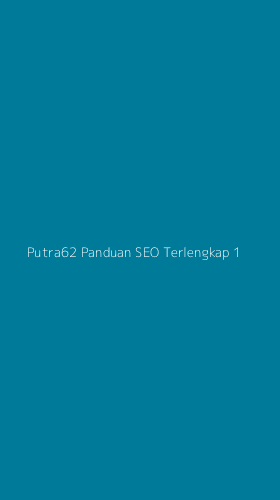 Tampilan Antarmuka Aplikasi Putra62 Panduan Seo Terlengkap - 1