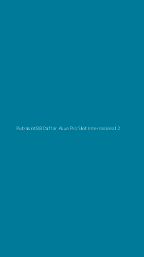 Tampilan Antarmuka Aplikasi Putraslot88 Daftar Akun Pro Slot Internasional - 2