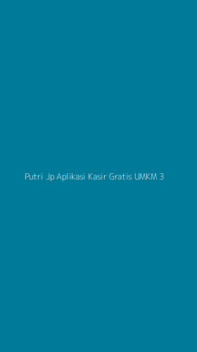 Tampilan Antarmuka Aplikasi Putri Jp Aplikasi Kasir Gratis Umkm - 3