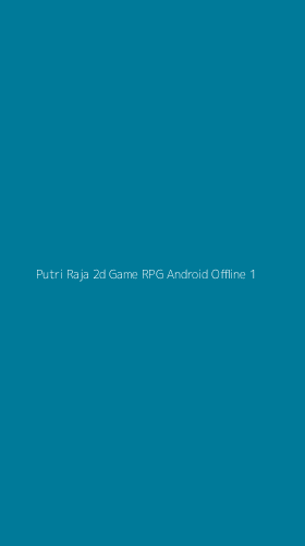 Tampilan Antarmuka Aplikasi Putri Raja 2d Game Rpg Android Offline - 1