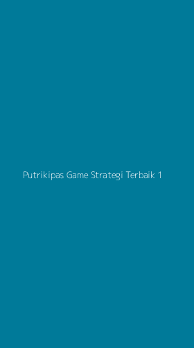 Tampilan Antarmuka Aplikasi Putrikipas Game Strategi Terbaik - 1