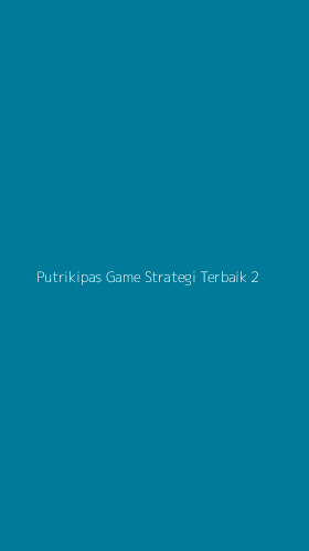 Tampilan Antarmuka Aplikasi Putrikipas Game Strategi Terbaik - 2