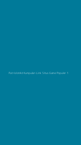 Tampilan Antarmuka Aplikasi Putrislot4d Kumpulan Link Situs Game Populer - 1