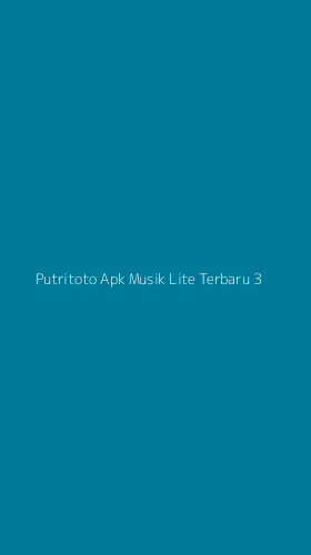 Tampilan Antarmuka Aplikasi Putritoto Apk Musik Lite Terbaru - 3
