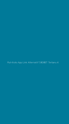 Tampilan Antarmuka Aplikasi Putritoto App Link Alternatif Sbobet Terbaru - 4