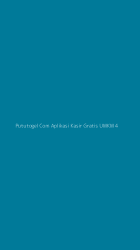 Tampilan Antarmuka Aplikasi Pututogel Com Aplikasi Kasir Gratis Umkm - 4