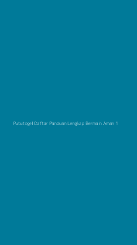 Tampilan Antarmuka Aplikasi Pututogel Daftar Panduan Lengkap Bermain Aman - 1