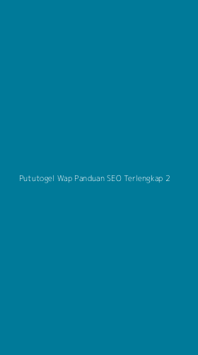 Tampilan Antarmuka Aplikasi Pututogel Wap Panduan Seo Terlengkap - 2