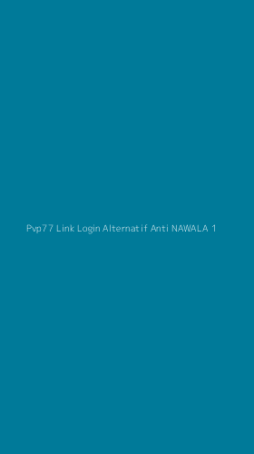 Tampilan Antarmuka Aplikasi Pvp77 Link Login Alternatif Anti Nawala - 1