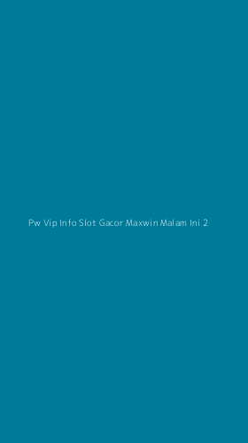 Tampilan Antarmuka Aplikasi Pw Vip Info Slot Gacor Maxwin Malam Ini - 2