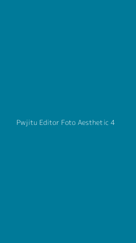 Tampilan Antarmuka Aplikasi Pwjitu Editor Foto Aesthetic - 4