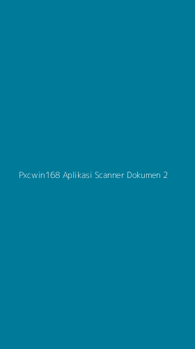 Tampilan Antarmuka Aplikasi Pxcwin168 Aplikasi Scanner Dokumen - 2
