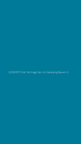 Tampilan Antarmuka Aplikasi Q338 Rtp Slot Tertinggi Hari Ini Gampang Maxwin - 2