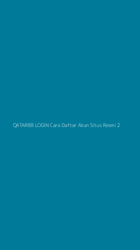 Tampilan Antarmuka Aplikasi Qatar88 Login Cara Daftar Akun Situs Resmi - 2