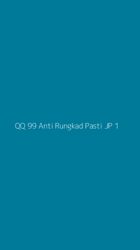 Tampilan Antarmuka Aplikasi Qq 99 Anti Rungkad Pasti Jp - 1