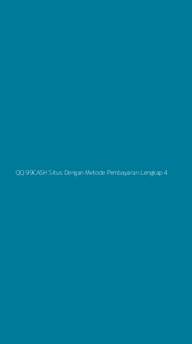 Tampilan Antarmuka Aplikasi Qq 99cash Situs Dengan Metode Pembayaran Lengkap - 4