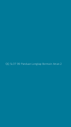 Tampilan Antarmuka Aplikasi Qq Slot 99 Panduan Lengkap Bermain Aman - 2