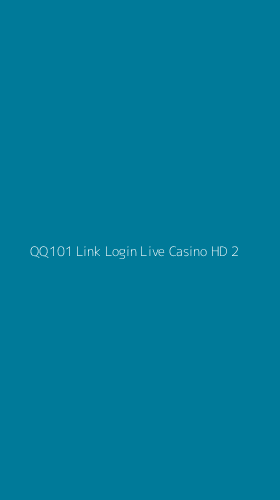 Tampilan Antarmuka Aplikasi Qq101 Link Login Live Casino Hd - 2
