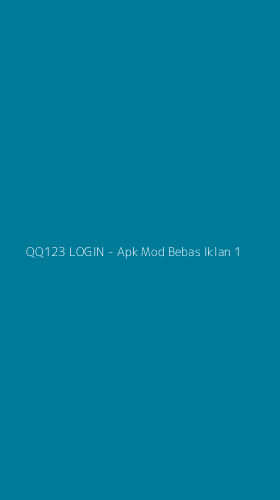 Tampilan Antarmuka Aplikasi QQ123 LOGIN - Apk Mod Bebas Iklan - 1
