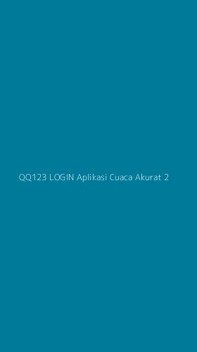 Tampilan Antarmuka Aplikasi Qq123 Login Aplikasi Cuaca Akurat - 2