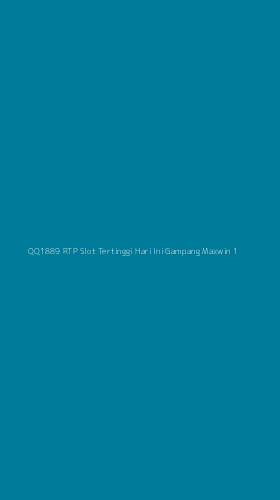 Tampilan Antarmuka Aplikasi Qq1889 Rtp Slot Tertinggi Hari Ini Gampang Maxwin - 1