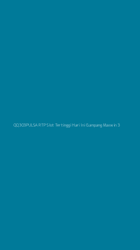 Tampilan Antarmuka Aplikasi Qq303pulsa Rtp Slot Tertinggi Hari Ini Gampang Maxwin - 3
