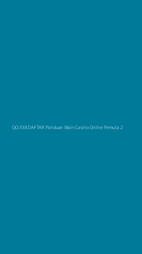 Tampilan Antarmuka Aplikasi Qq338 Daftar Panduan Main Casino Online Pemula - 2