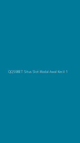 Tampilan Antarmuka Aplikasi Qq59bet Situs Slot Modal Awal Kecil - 1