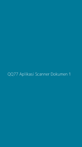 Tampilan Antarmuka Aplikasi Qq77 Aplikasi Scanner Dokumen - 1