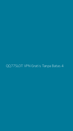 Tampilan Antarmuka Aplikasi Qq77slot Vpn Gratis Tanpa Batas - 4