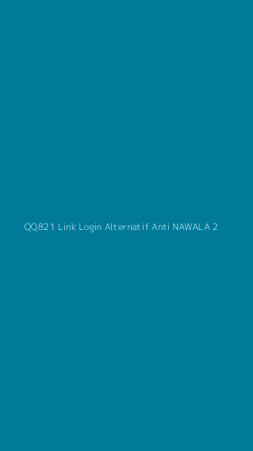 Tampilan Antarmuka Aplikasi Qq821 Link Login Alternatif Anti Nawala - 2