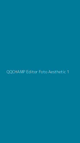 Tampilan Antarmuka Aplikasi Qqchamp Editor Foto Aesthetic - 1