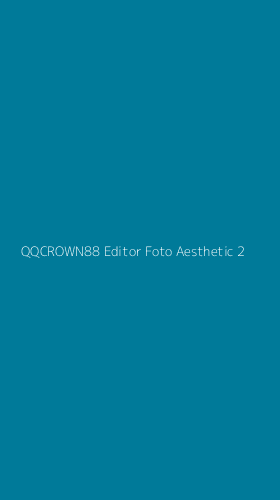 Tampilan Antarmuka Aplikasi Qqcrown88 Editor Foto Aesthetic - 2