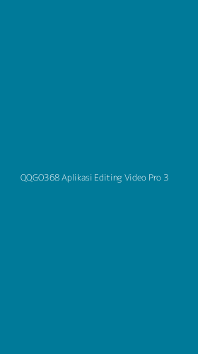 Tampilan Antarmuka Aplikasi Qqgo368 Aplikasi Editing Video Pro - 3