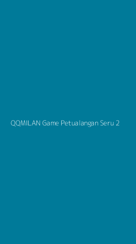 Tampilan Antarmuka Aplikasi Qqmilan Game Petualangan Seru - 2