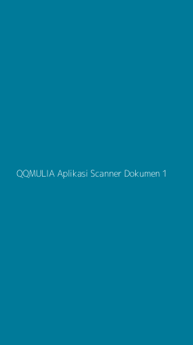 Tampilan Antarmuka Aplikasi Qqmulia Aplikasi Scanner Dokumen - 1
